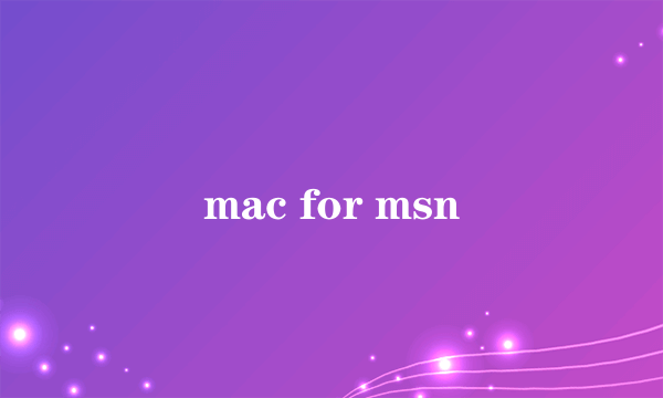 mac for msn