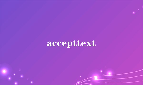 accepttext